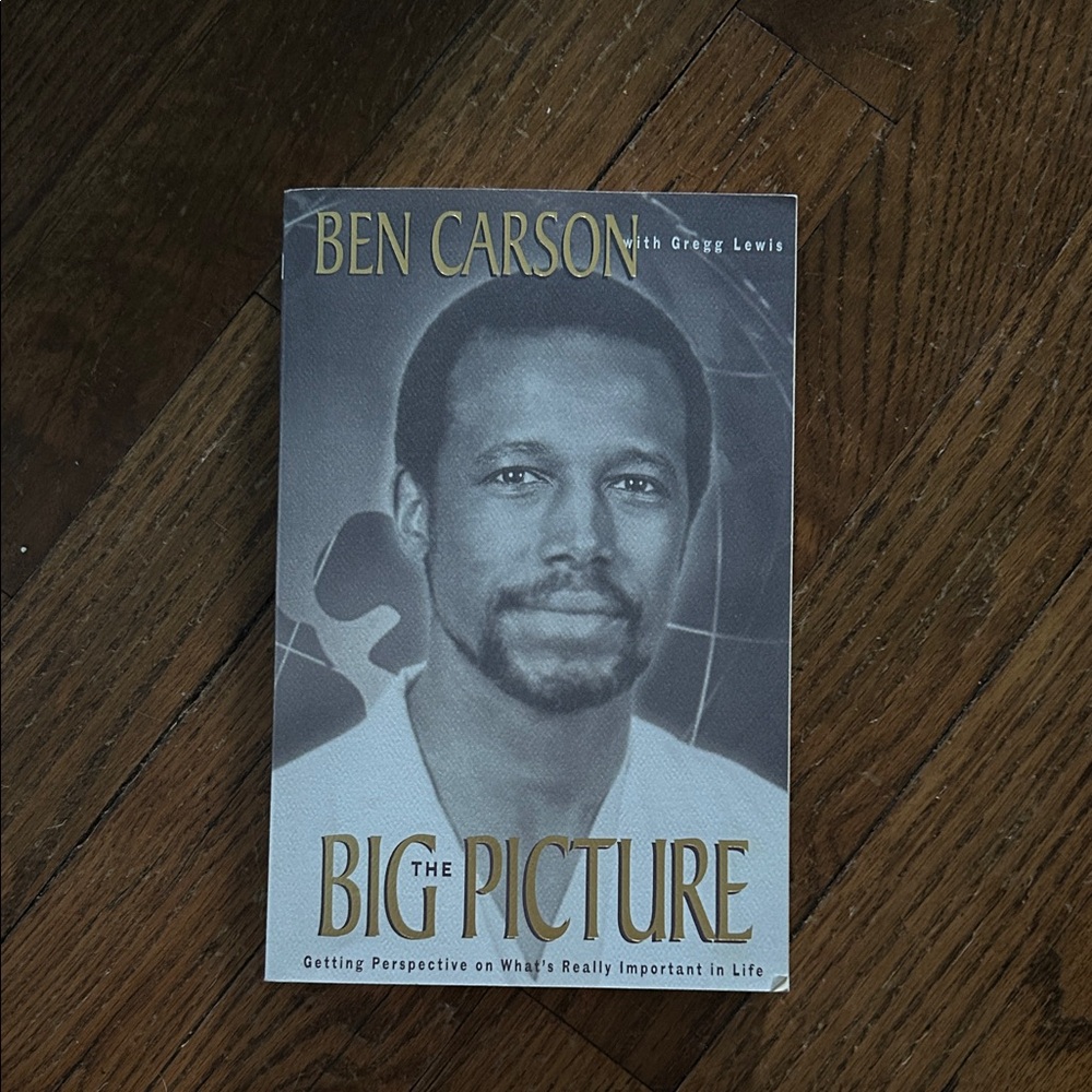 The Big Picture by - Ben Carson